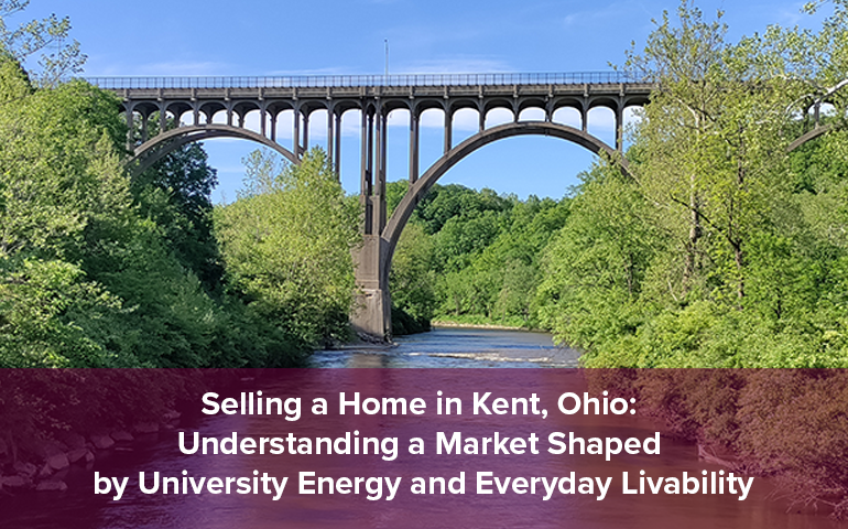 Selling a Home in Kent, Ohio: Understanding a Market Shaped by University Energy and Everyday Livability